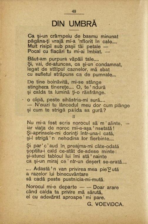Poetul și epigramistul George #Voevidca s-a născut pe 9 aprilie 1893,  în comuna Sinăuții de Jos (jud. Rădăuți), ca fiu al folcloristului muzical Al. Voevidca. 
A început să publice poezii în 1913, în „Universul literar”, la care a colaborat regulat până la izbucnirea războiului.