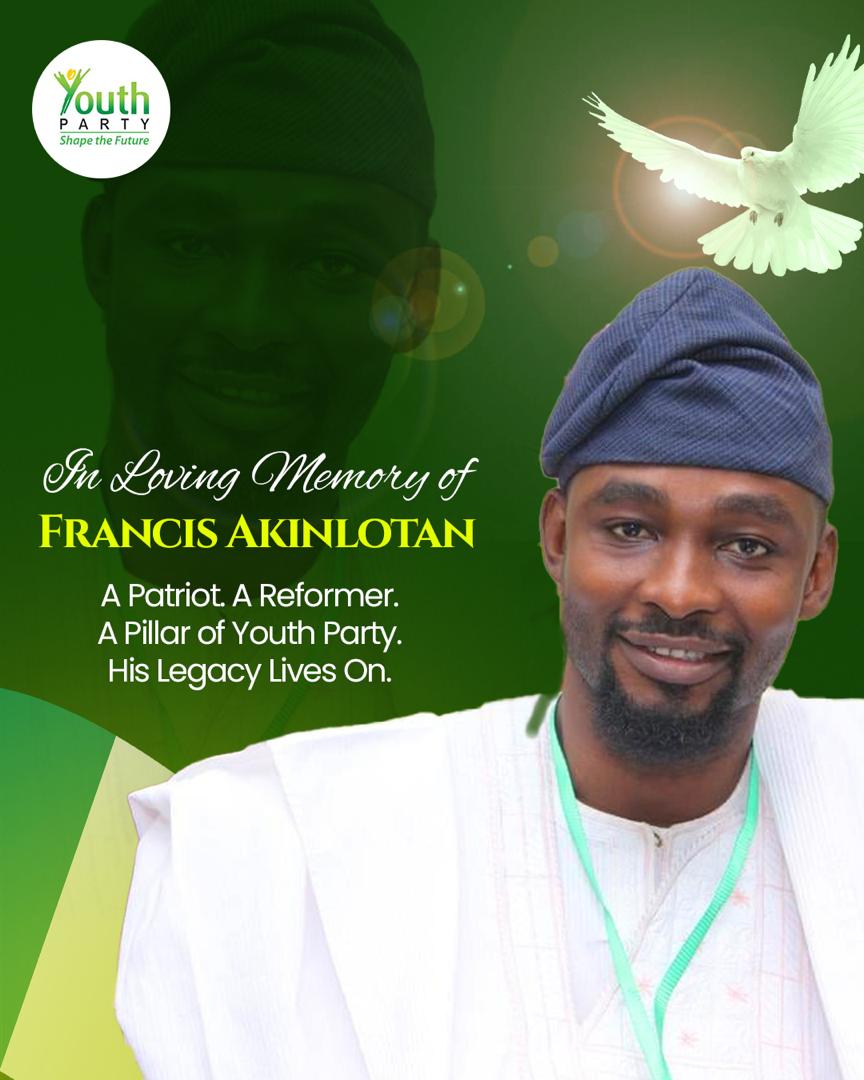 Three years ago today, we lost Francis Akinlotan—a pillar of Youth Party and champion of One Nigeria. His legacy of reform and unity continues to guide us.

May his soul rest in peace.

#RememberingFrancisAkinlotan #YouthParty #OneNigeria