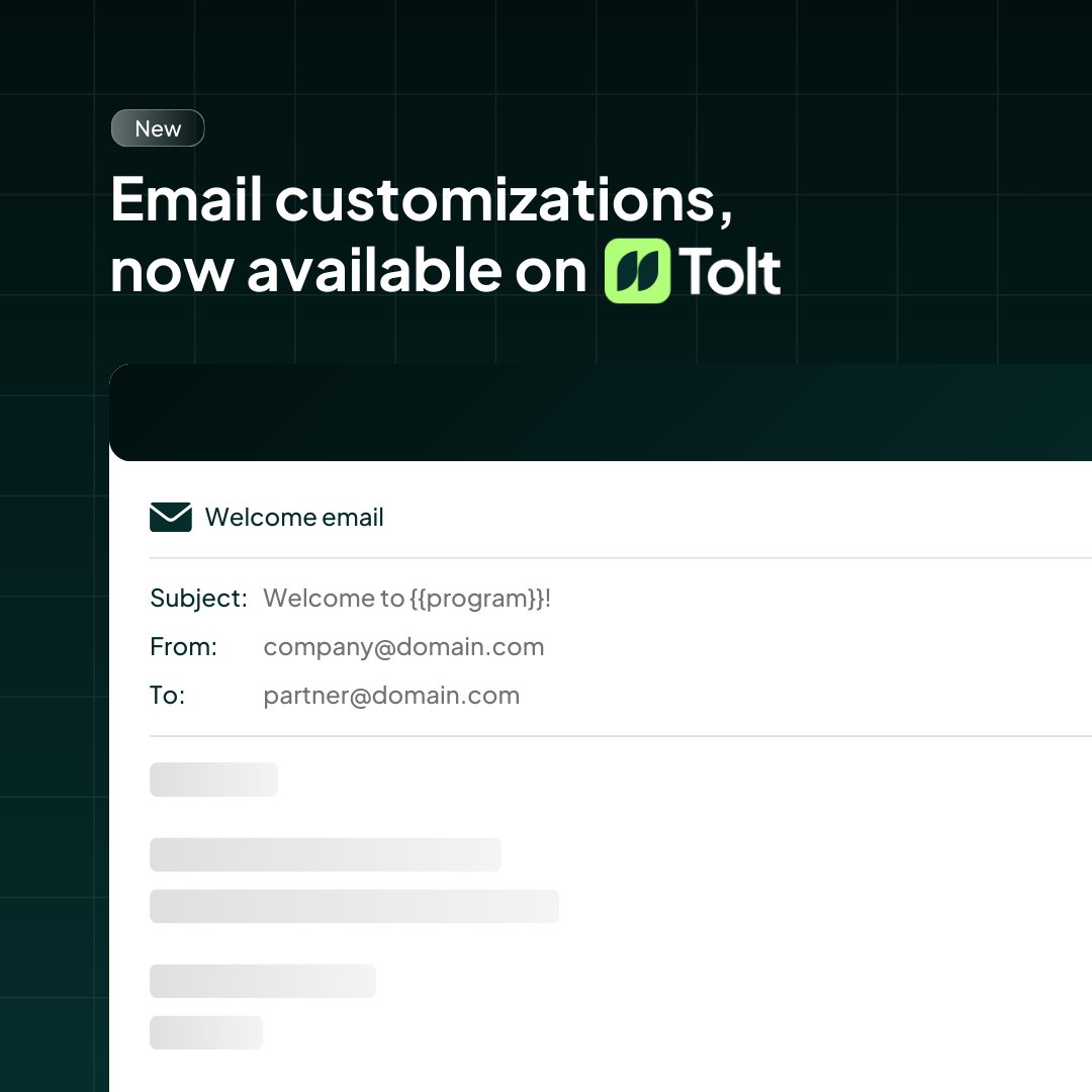 Today we're introducing the new Email Customizer tool on Tolt. More control over the look-n-feel of your automated emails to partners.

Emails were already automated and sent from your own domain. Now, you can actually edit them, too.

- Add custom text, links, and buttons
- Use