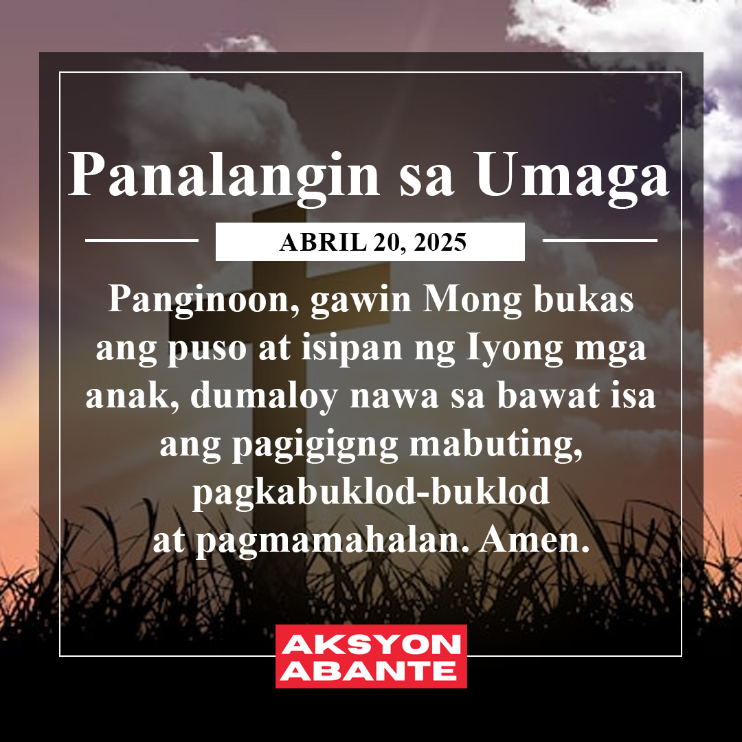 Panalangin ngayong umaga ng Abril 20, 2025. #MorningPrayer #AksyonAbante