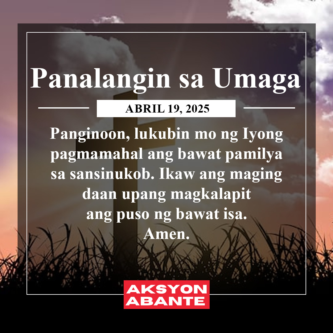 Panalangin ngayong umaga ng Abril 19, 2025. #MorningPrayer #AksyonAbante