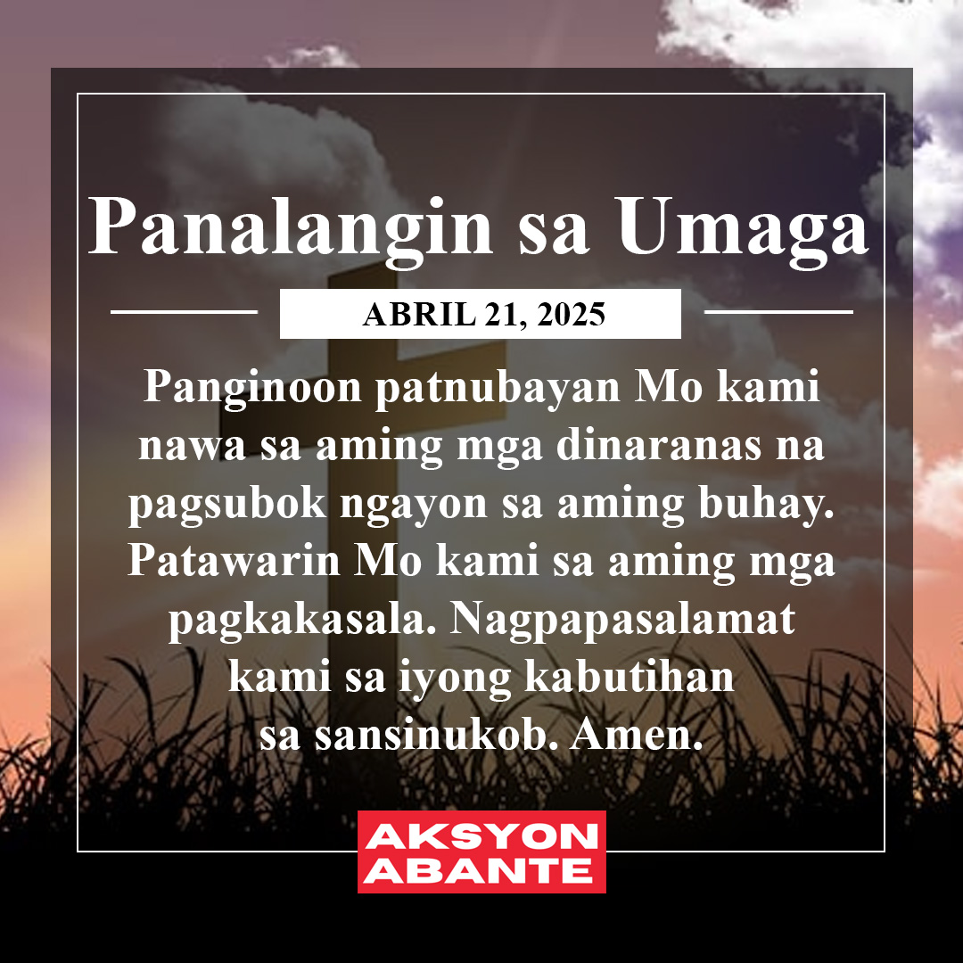 Panalangin ngayong umaga ng Abril 21, 2025. #MorningPrayer #AksyonAbante