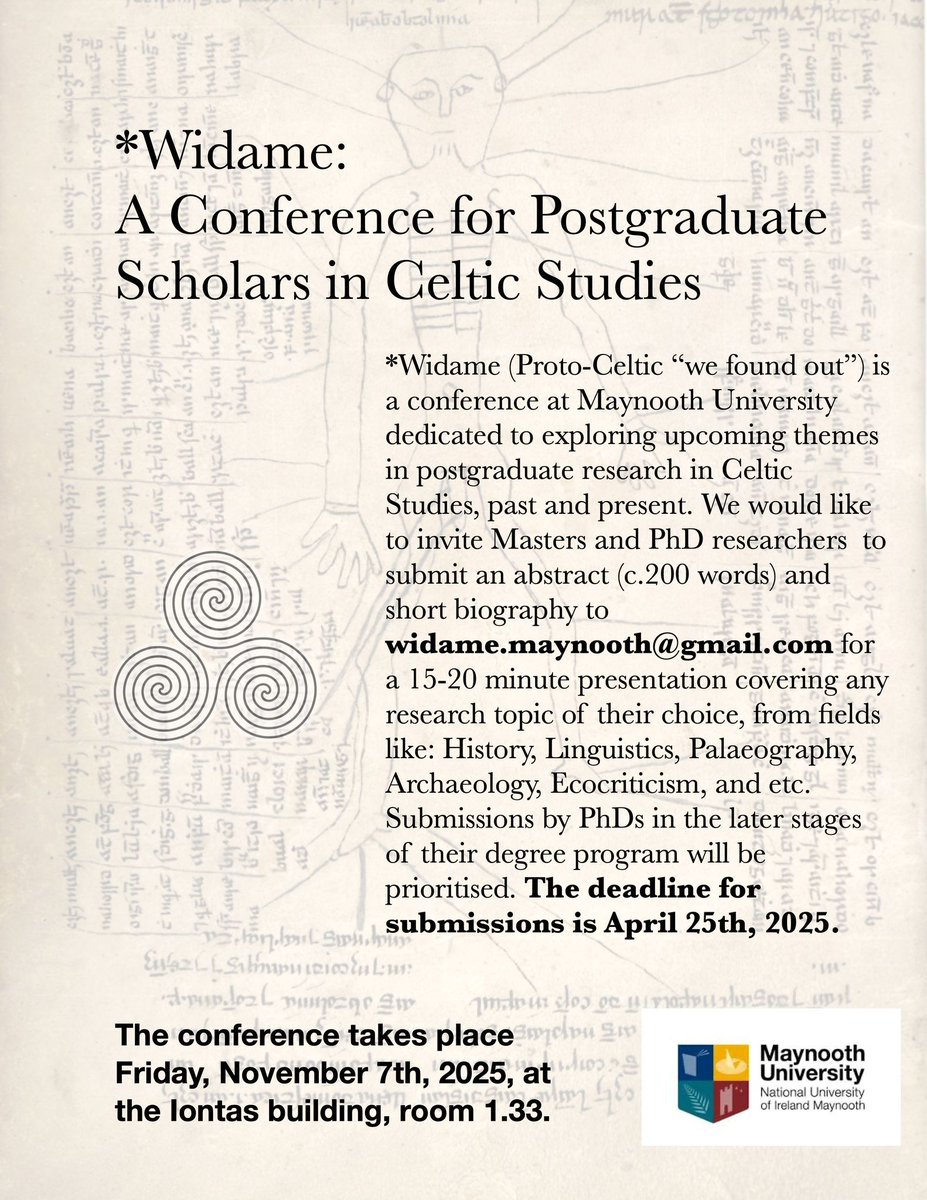 School of Celtic Studies MU (@celticstudiesmu) on Twitter photo 🚨 Postgraduate students in the School are organising a conference titled *Widame (Proto-Celtic "we found out").
Postgraduate researchers are invited to submit a 200 word abstract and short biography to widame.maynooth@gmail.com by 25 April 2025. #CfP #CelticStudies 🚨 Postgraduate students in the School are organising a conference titled *Widame (Proto-Celtic "we found out").
Postgraduate researchers are invited to submit a 200 word abstract and short biography to widame.maynooth@gmail.com by 25 April 2025. #CfP #CelticStudies