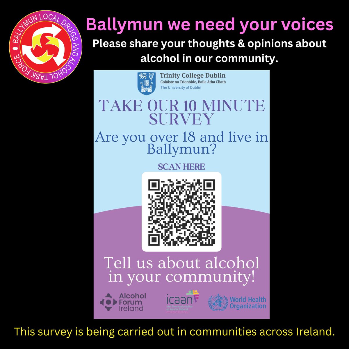 🗣🗣BALLYMUN we need your voices. 🗣🗣

Ballymun is one of 12 communities across Ireland participating in this survey.  

Please share your thoughts &amp; opinions about alcohol in our community

Please use the link below or the QR code to fill in the survey tinyurl.com/3b539w7s