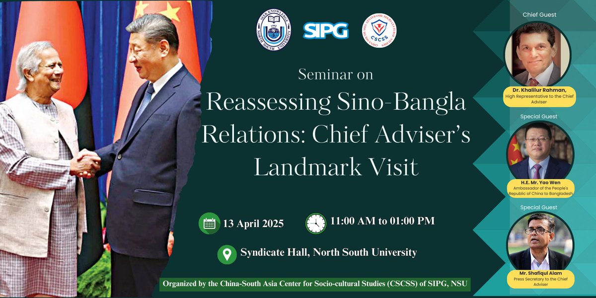 Reassessing Sino-Bangla Relations: Chief Adviser’s Landmark Visit.
📷 Date: Sunday, 13 April 2025
📷 Time: 11:00 AM – 1:00 PM
📷 Venue: Syndicate Hall, North South University
📷 Live Broadcast: Watch on SIPG Facebook Live