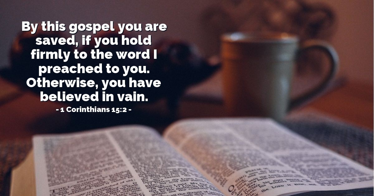 Verse of the Day - 1 Corinthians 15:2 dlvr.it/TK32vB