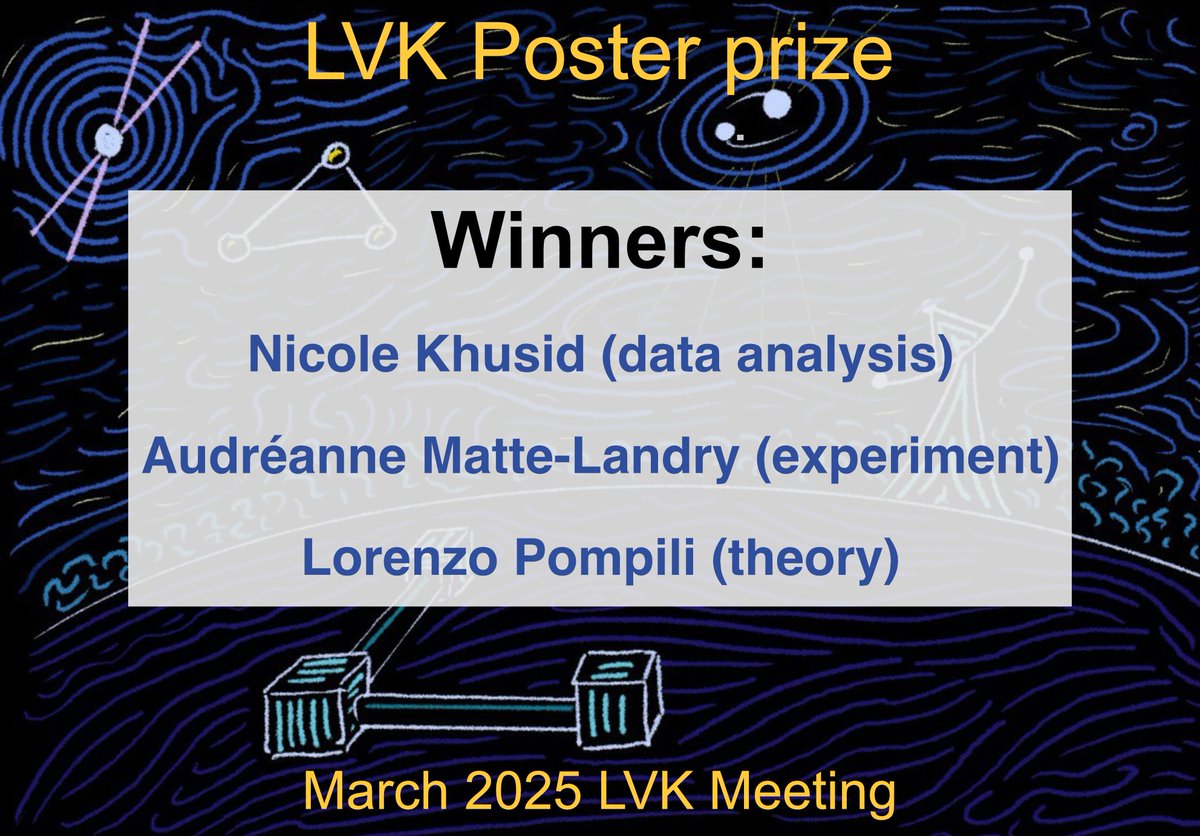 LIGO's tweet photo. Our recent Collaboration meeting saw lots of exciting science being shared. Congratulations to our Poster Prize winners

🧑‍🏫 Theory: Lorenzo Pompili, MPI Gravitational Physics

🧑‍💻 Data analysis: Nicole Khusid (@nkhusid), Stony Brook

🧑‍🔬 Experiment: Audréanne Matte-Landry, Montréal https://t.co/d59cpw7MKE