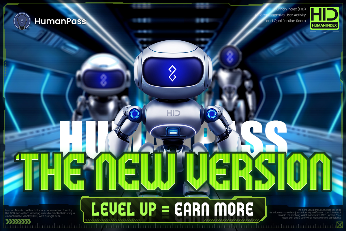 🚨Level Up = Earn More! HumanPass New Version is LIVE!🕹
HumanPass – The First DID Platform in the TON Ecosystem🔥
🎢Growth Level System Activated!
Level up—unlock Airdrop eligibility at the top
Every level-up brings a new Upgrade Pack
🤑More Ways to Earn &amp; Play,stack up rewards!