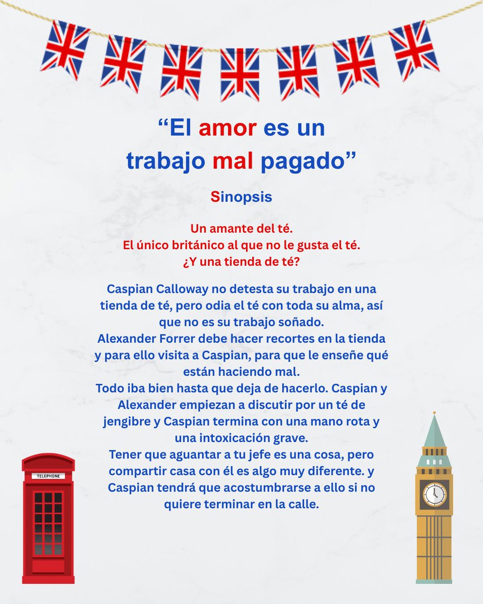 ❤️ El amor es un trabajo mal pagado 💙

Comedia romántica que cuenta cómo Caspian Calloway, la persona con más mala suerte de todo Londres, tiene que compartir casa con su jefe después de sufrir una intoxicación.

💙🤍❤️🤍❤️🤍💙
🇬🇧🤍🇬🇧🤍🇬🇧🤍🇬🇧

Ya disponible en Amazon 🧡