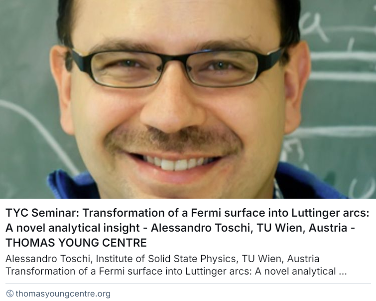 jm_tomczak's tweet image. 📢 Alessandro Toschi: Transformation of a Fermi surface into Luttinger arcs - Novel analytical insight
⏰ 7 May, 3pm 🗺️ King's College London
👉 Registration (free): thomasyoungcentre.org/event/transfor…
@tyc_london @KCL_Physics @KingsNMES @tu_wien