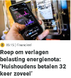 We betalen veel te veel belasting in NL. 
Niet alleen over energie maar over alles. Over ons loon wordt 2x belasting gegeven, 1x bij de werkgever en 1x bij de werknemer (als je noodgedwongen twee of meer banen hebt). Burgers worden geexploiteerd en vinden het doodnormaal.