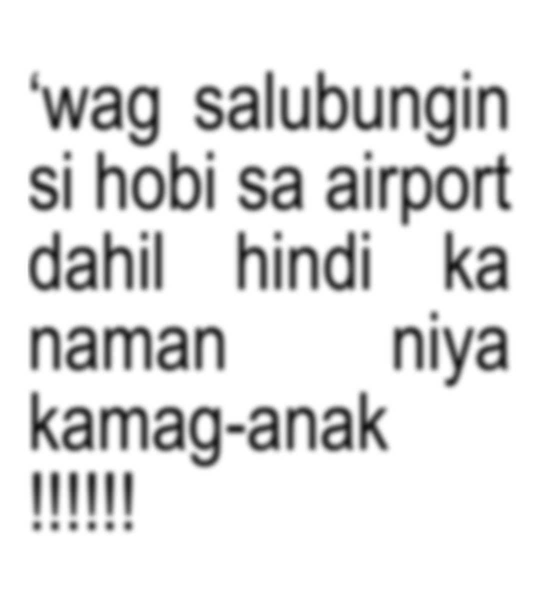 hindi sasakses sa buhay ang sasalubong kay hobi sa airport ❗️ but in all seriousness, if you’re planning to be a “team airport” WAG NA. walang gano’n. ok? okay