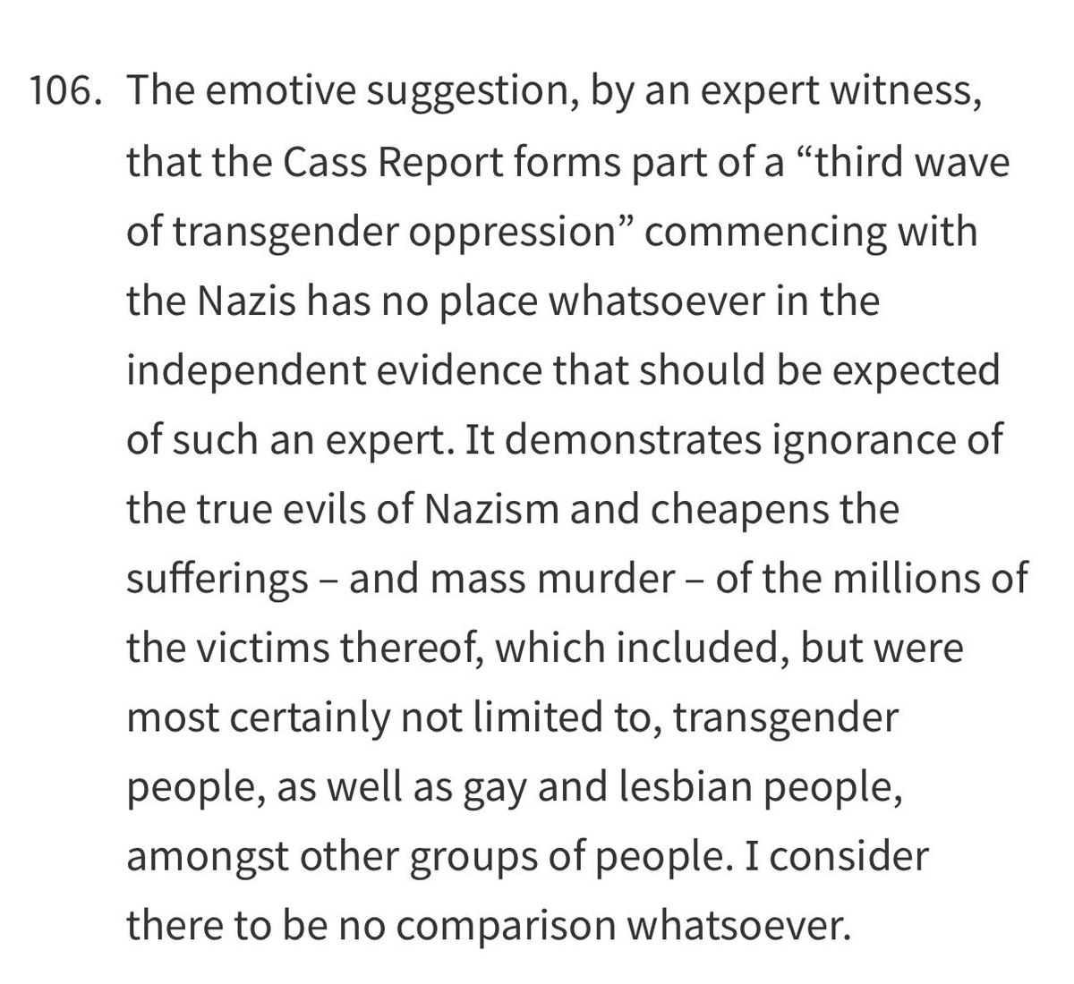 In the new decision from the Australian Family Court re Devin, whose parents disagree re puberty blockers, Justice Strum criticised Associate Professor L, former Director of the hospital Gender Service, for the following “emotive suggestion” re the Cass Review.