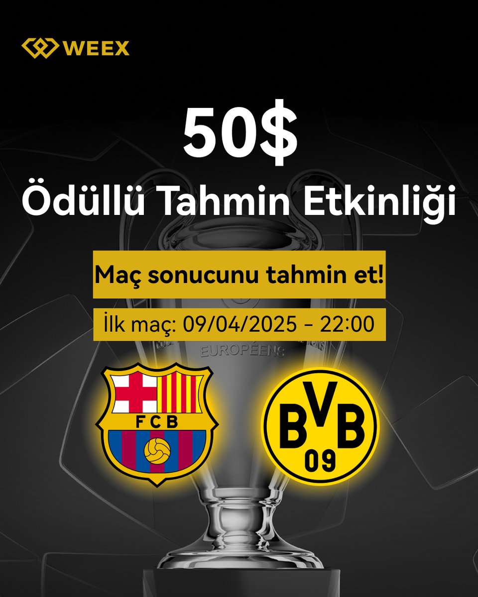 🏆 Tahmin Etkinliği Başladı: Çeyrek Final Heyecanı!

🔸 İlk maç: Barcelona 🆚 Dortmund

🎁 Toplam 50$ ödül havuzu!

🏅 Maç sonucunu tahmin eden rastgele 5 kişi 10$ kazanacak!

Katılmak için: 
1️⃣ Bizi takip et: @weex_Turkiye
2️⃣ Bu tweet'i RT'le ve favla
3️⃣ Yorumuna sadece şu 3