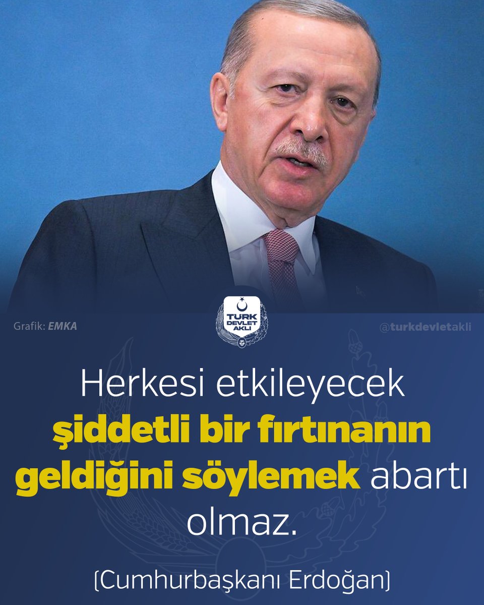 turk_devletakli's tweet photo. Cumhurbaşkanı Erdoğan:

Herkesi etkileyecek şiddetli bir fırtınanın geldiğini söylemek abartı olmaz. https://t.co/s1TcKfV1JU