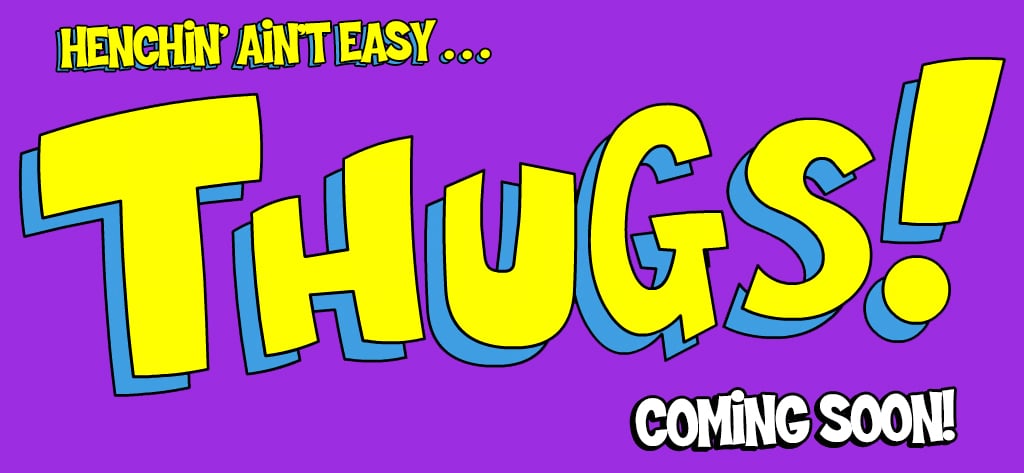 'Superheroes! Supervillains! And two henchmen stuck in the middle.

Stay tuned and get notified!

kickstarter.com/projects/thugs…