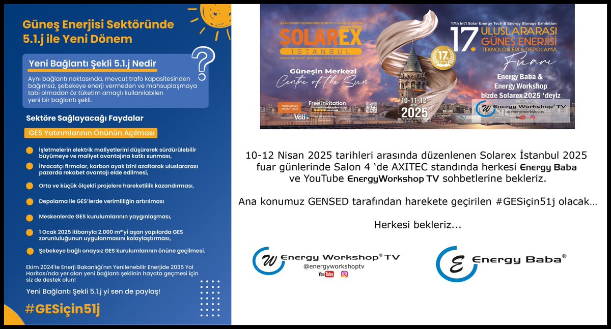 10-12 Nisan 2025 tarihleri arasında düzenlenen #Solarex İstanbul 2025 fuar kapsamında Salon 4 ‘de #AXITEC standında herkesi #EnergyBaba ve #YouTube #EnergyWorkshopTV sohbetlerine bekleriz.
Ana konumuz #GENSED tarafından harekete geçirilen #GESiçin51j olacak…