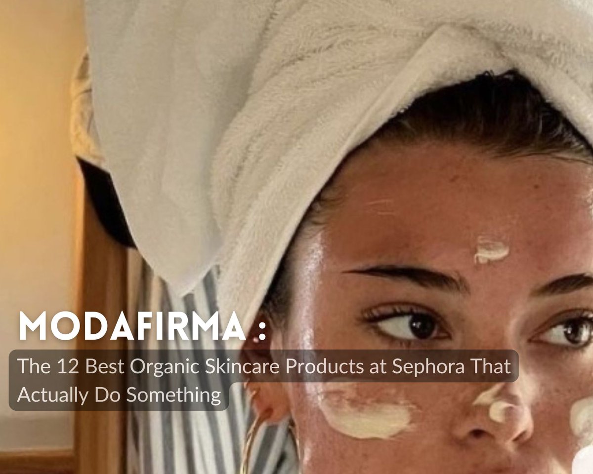 Modafirma's tweet photo. Top 12 Organic Skincare Picks at Sephora 🌿- https://t.co/GjzttDdemH https://t.co/t3NFSKE5R0
