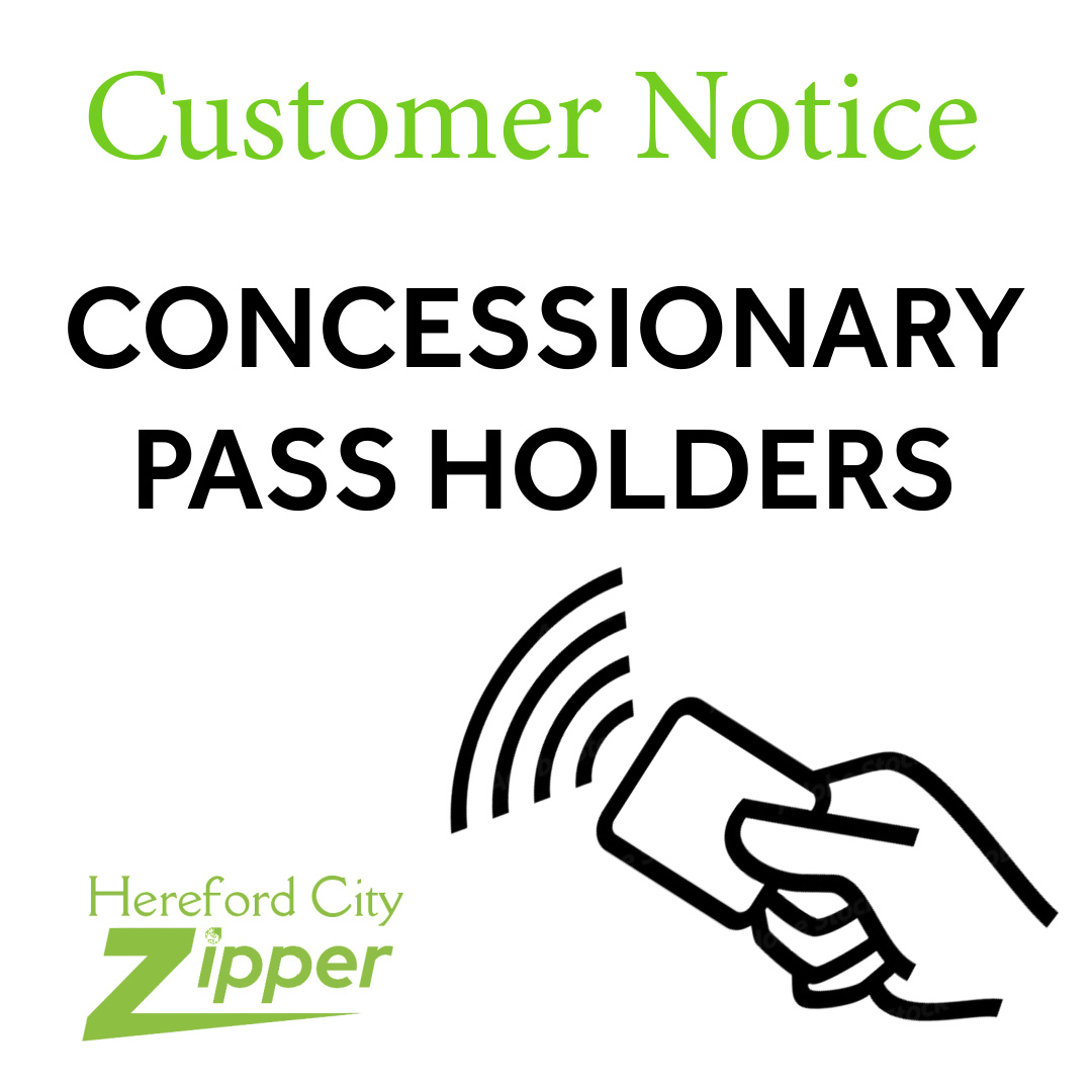📷Customers Announcement:
"CONCESSIONARY PASS HOLDERS"
BUS PASS - users, please tap the ticket machine by the driver when you board the Zipper. This will help fund the free Zipper service. You can apply for a bus pass online at:
herefordshire.gov.uk/public.../free…