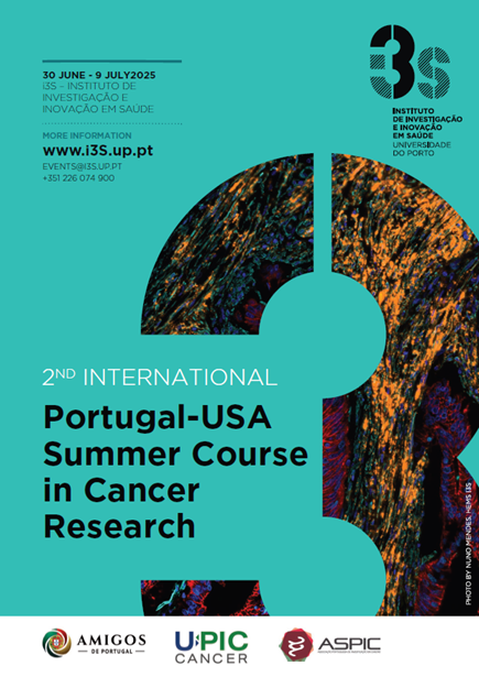 2nd International Portugal-USA Summer Course in Cancer Research
30 June - 9 July 2025 | i3S, Porto, Portugal
Application and more information at: i3s.up.pt/event.php?v=358