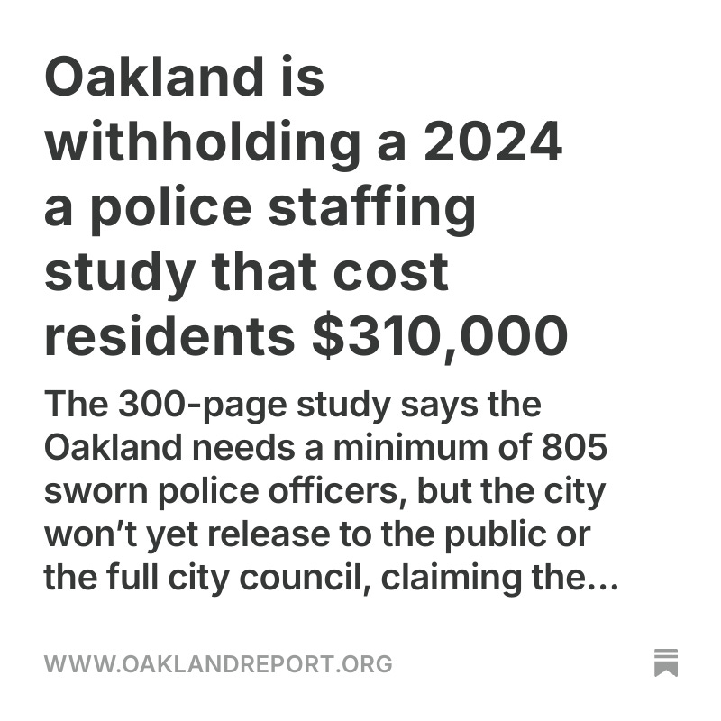 oaklandreportca's tweet photo. Oakland paid $310,000 for a year-long analysis of OPD staffing needs. It found 805 officers were needed -- 205 more than currently authorized. But now the city is withholding the report from the public while the budget is being determined. https://t.co/LyhwB2bOte https://t.co/pjKJ5NHW3A
