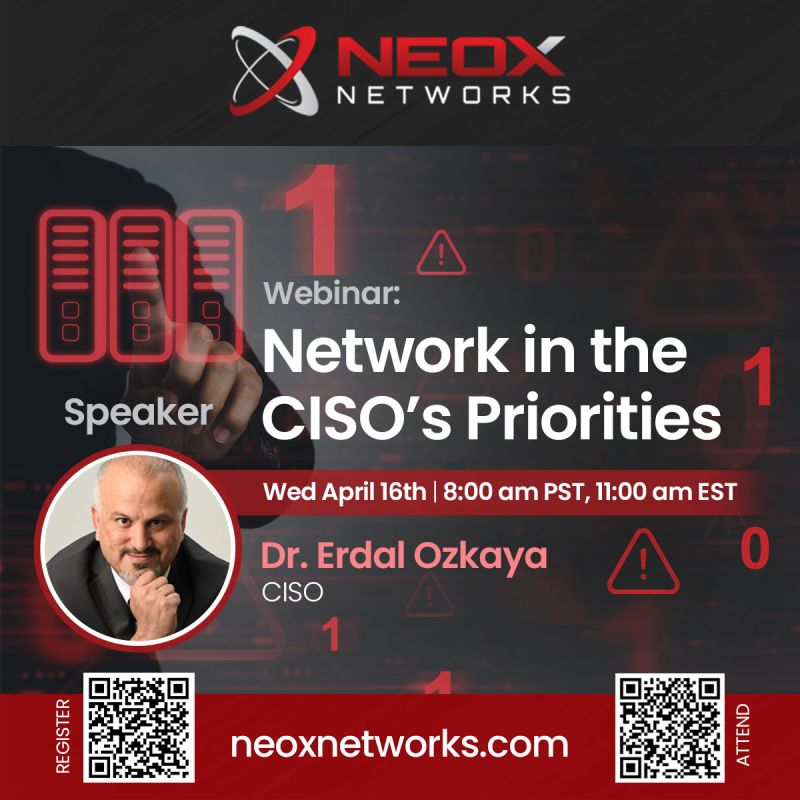 Register and secure your seat for this upcoming #webinar in Wed April 16th with #NEOX #CISO Dr. Erdal Ozkaya: "Network in the CISO’s Priorities" 
&gt;&gt;&gt; lnkd.in/g4UrB4Vu