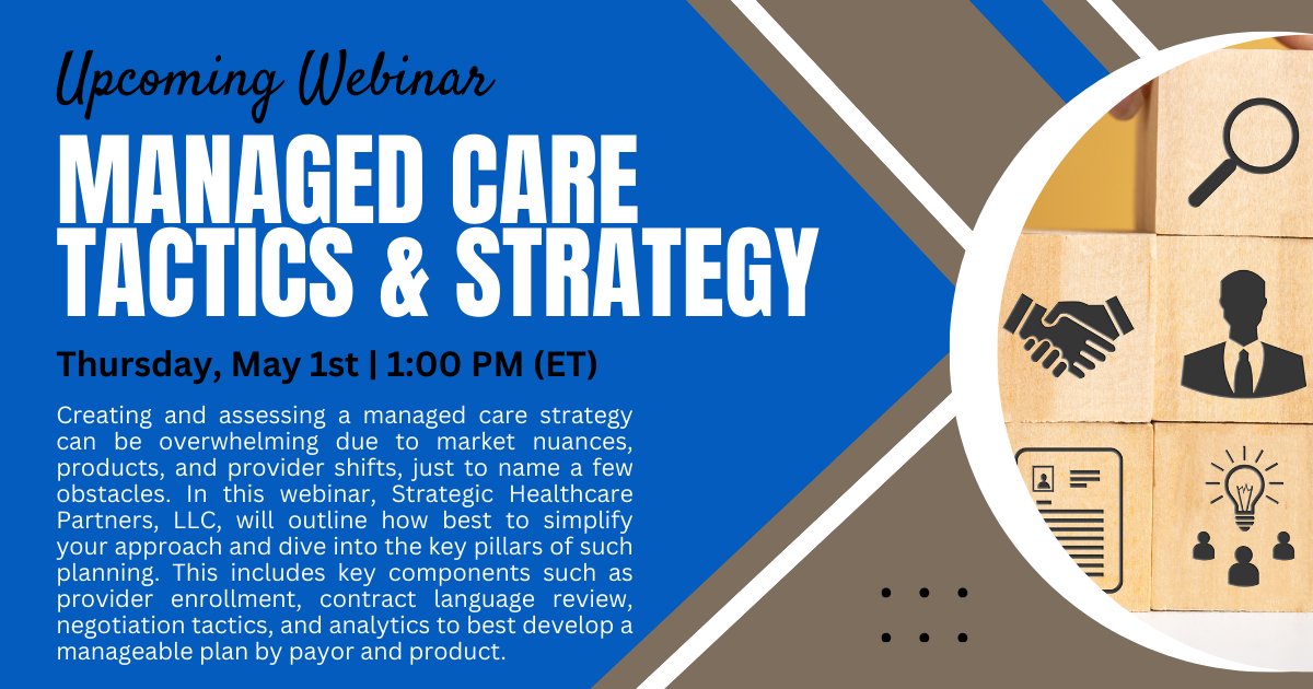 Creating and assessing a managed care strategy can be overwhelming.

Join us May 1st for a webinar as Strategic Healthcare Partners, LLC, will outline how to simplify your approach and dive into the key pillars of such planning.

Registration info has been sent to members.