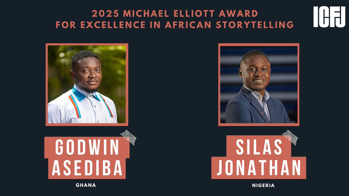 International Center for Journalists (@icfj) on Twitter photo 🥁Announcing the 2025 winners of the Michael Elliott Award for Excellence in African Storytelling! Congratulations to <a href="/GodwinAsediba/">Godwin Asediba</a> of Ghana and <a href="/Silas2Silas/">Silas Jonathan Silas</a> of Nigeria. Read more about their award-winning stories here: icfj.org/news/journalis… @ONE 🥁Announcing the 2025 winners of the Michael Elliott Award for Excellence in African Storytelling! Congratulations to <a href="/GodwinAsediba/">Godwin Asediba</a> of Ghana and <a href="/Silas2Silas/">Silas Jonathan Silas</a> of Nigeria. Read more about their award-winning stories here: icfj.org/news/journalis… @ONE