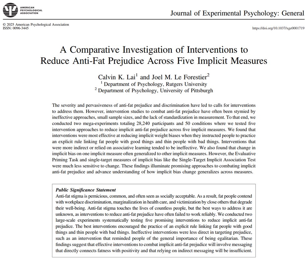 🚨New Paper w/ Joel Le Forestier at JEP: General!🚨 We conducted 2 mega-experiments totaling over 28,000 participants and 50 conditions. We wanted to find the most effective interventions to reduce implicit weight prejudice across 5 implicit measures.  🧵
