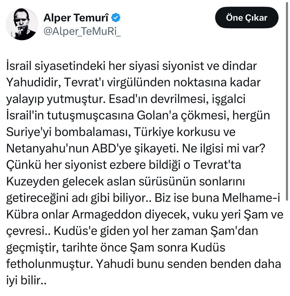 Alper Temurî’nin bu yorumu, sadece politik bir yorum değil; teolojik derinliği, târîhî hafızası ve stratejik sezgisi olan bir yorum.