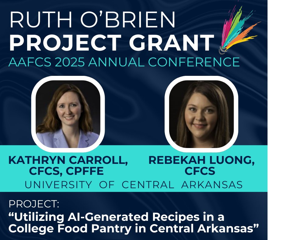 Announcing the project "Utilizing AI-Generated Recipes in a College Food Pantry in Central Arkansas" directed by Kathryn Carroll, CFCS, CPFFE and Rebekah Luong, CFCS as the recipient of the Ruth O’Brien Project Grant! 🏆🎉✨

#AAFCS #FCS #Achievement #Award #Grant #AAFCSAC25