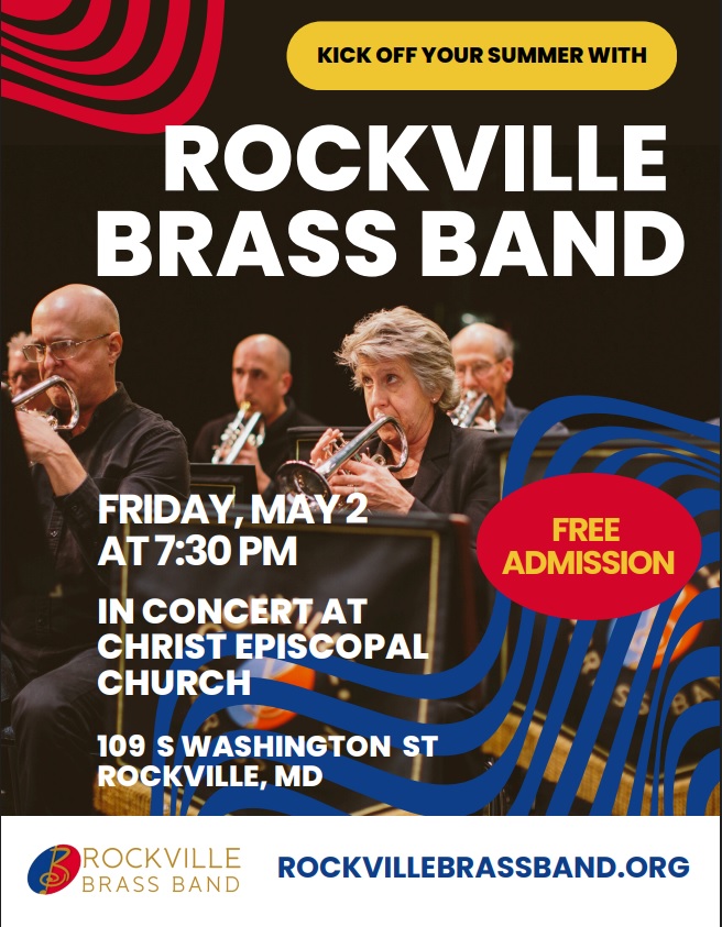 Hear the Brassy Sounds of Summer…

The Rockville Brass Band performs a free concert to soothe and energize you for the approaching summer. Join us on Friday, May 2nd, 7:30pm at Christ Episcopal Church, 109 South Washington St., Rockville, MD.