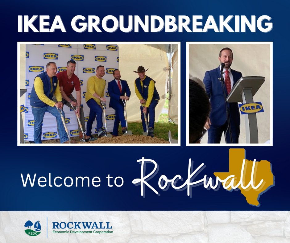 Rockwall EDC was thrilled to be a part of the recent groundbreaking ceremony for IKEA Rockwall, projected to boost Rockwall economy with $60M in annual taxable sales and the addition of hundreds of jobs. Board Vice Chair Kayne Pierce spoke at the event.