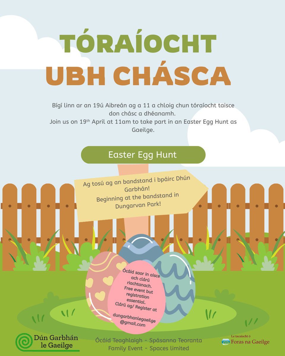 Dún Garbhán le Gaeilge (@dglegaeilge) on Twitter photo Ar mhaith leat páirt a ghlacadh i dTóraíocht Ubh Cásca ar fud an bhaile? Bailigh leideanna, cuir an focal rúndiamhair le chéile,bailligh do dhuais ag an deireadh!
Ócáid saor in aisce ach riachtanach áirithint roimh ré. Le clárú, seol ríomhphost chuig dungarbhanlegaeilge@gmail.com Ar mhaith leat páirt a ghlacadh i dTóraíocht Ubh Cásca ar fud an bhaile? Bailigh leideanna, cuir an focal rúndiamhair le chéile,bailligh do dhuais ag an deireadh!
Ócáid saor in aisce ach riachtanach áirithint roimh ré. Le clárú, seol ríomhphost chuig dungarbhanlegaeilge@gmail.com