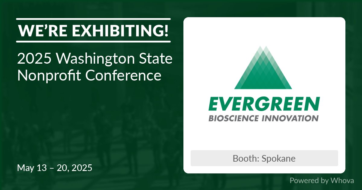 We are excited to announce that Evergreen Bioscience Innovation Cluster will be exhibiting at 2025 Washington State Nonprofit Conference on May 13 – 20, 2025. 🎉🎉  Like or comment if you’ll be there! - via #Whova Event Platform