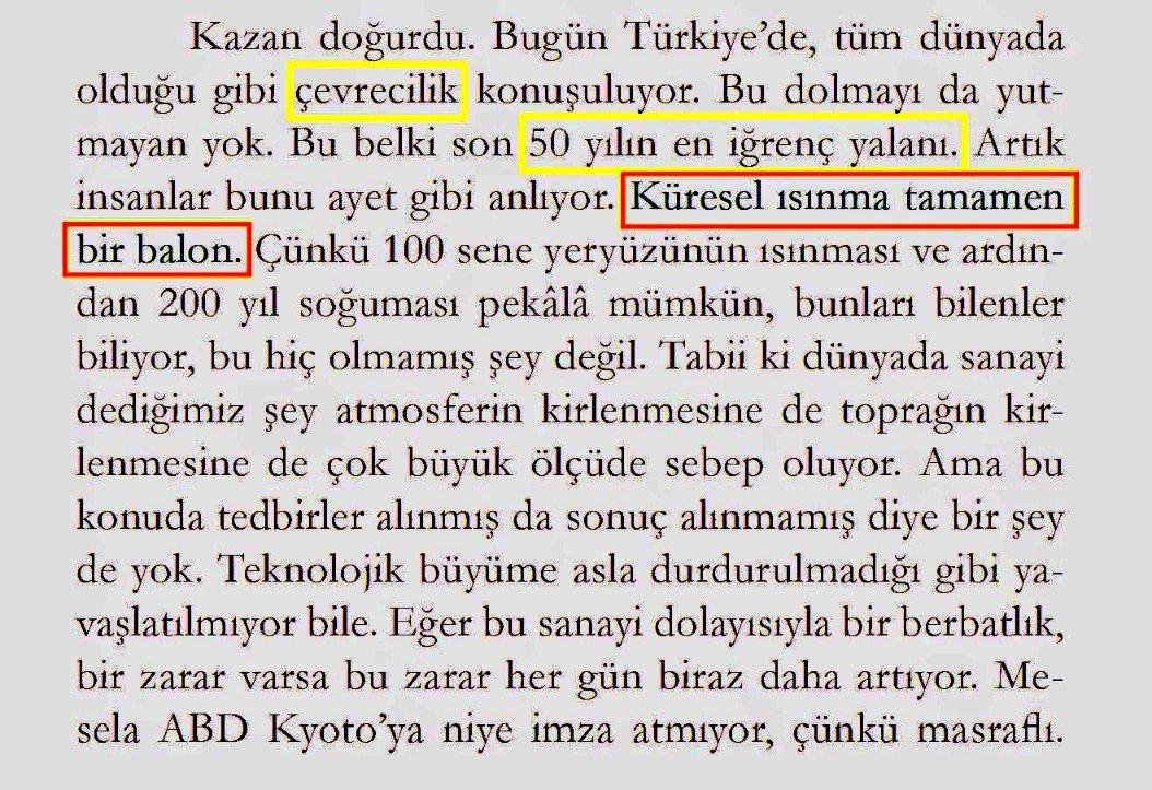 Bu belki son 50 yılın en iğrenç yalanı. İnsanlar bunu ayet gibi anlıyor. Küresel ısınma tamamen bir balon. 

İsmet Özel, İstiklâl Yürüyüşleri