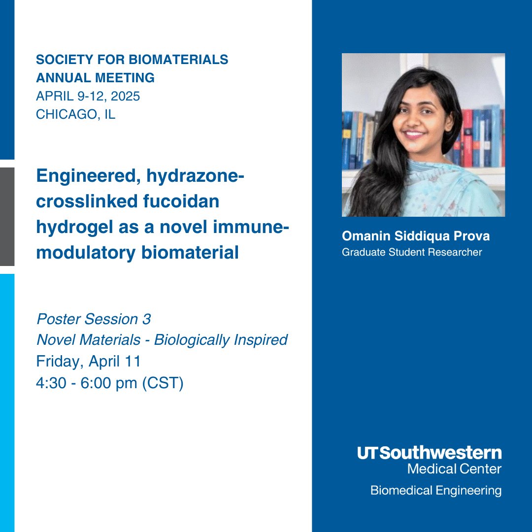 UT Southwestern Biomedical Engineering (@utswbme) on Twitter photo Graduate student Omanin Siddiqua Prova will present "Engineered, hydrazon-crosslinked fucoidan hydrogel as a novel immune-modulatory biomaterial" at <a href="/SFBiomaterials/">SFBiomaterials</a> Annual Meeting in Chicago during Poster Session 3 on Friday, April 10 from 4:30 - 6:00 p.m. Graduate student Omanin Siddiqua Prova will present "Engineered, hydrazon-crosslinked fucoidan hydrogel as a novel immune-modulatory biomaterial" at <a href="/SFBiomaterials/">SFBiomaterials</a> Annual Meeting in Chicago during Poster Session 3 on Friday, April 10 from 4:30 - 6:00 p.m.