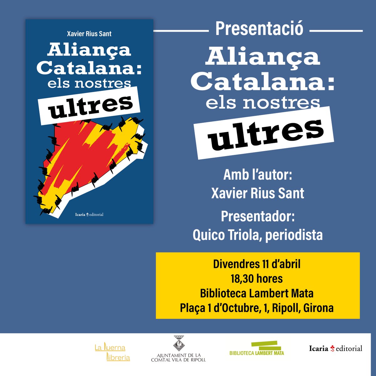 📘 Presentació del llibre "Aliança Catalana: els nostres ultres", amb l'autor Xavier Rius Sant i el periodista Quico Triola.

🗓️ Divendres, 11 d'abril
🕒 18.30 h
📍 Biblioteca Lambert Mata de #Ripoll