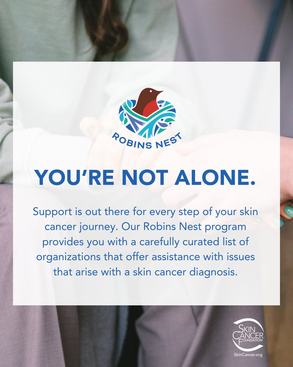 Our Robins Nest program provides you with a carefully curated list of organizations offering assistance with insurance, health care costs, transportation, coping support, and other issues with a skin cancer diagnosis. skincancer.org/treatment-reso…