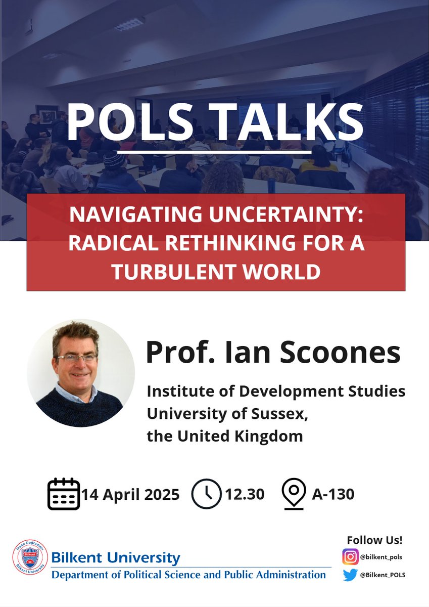 We’re proud to welcome Prof. Ian Scoones from the University of Sussex to Bilkent University for our upcoming #POLSTalks! 🌍📘

In his talk, "Navigating Uncertainty: Radical Rethinking for a Turbulent World", Prof. Scoones will explore how embracing uncertainty—rather than trying