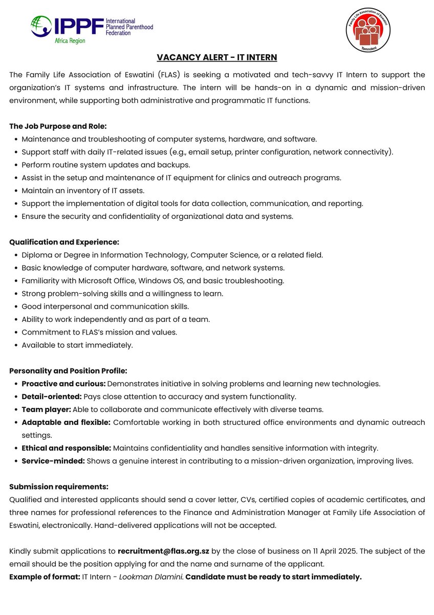 FLAS | Temndeni (@flas79) on Twitter photo Vacancy Alert !!
IT INTERN.
Send your CV, Cover letter, certified copies of Academic certificates, and three names for professional references to The Finance and Administration Manager at recruitment@flas.org.sz.
The deadline for submission is 11 April 2025. Vacancy Alert !!
IT INTERN.
Send your CV, Cover letter, certified copies of Academic certificates, and three names for professional references to The Finance and Administration Manager at recruitment@flas.org.sz.
The deadline for submission is 11 April 2025.