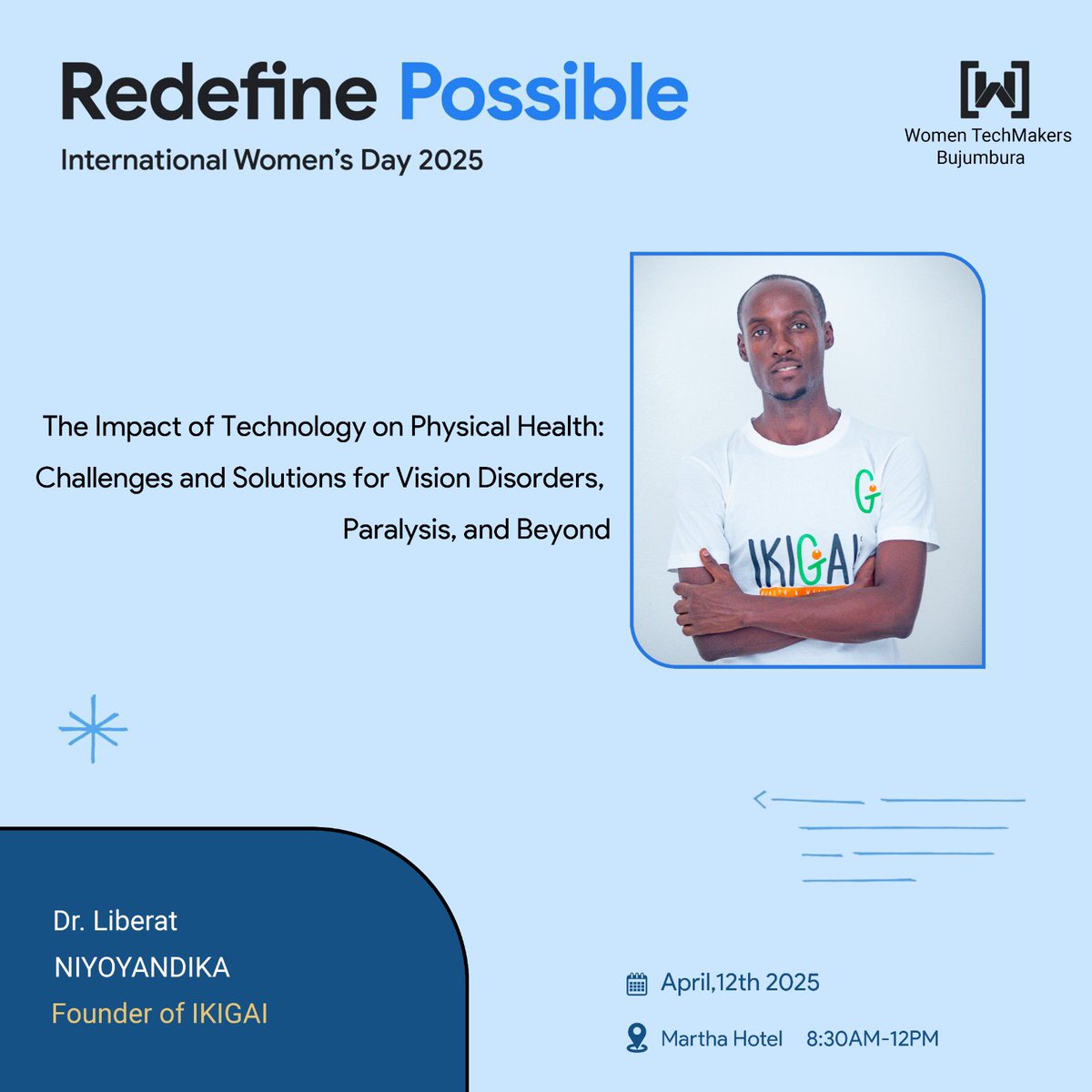 Don’t miss Dr. Liberat NIYOYANDIKA , Founder of @ikigai.centre, as he explores Innovative Solutions For Physical Health Challenges This IWD 2025‼️🎉

Join us on April 12th at Martha Hotel from 8:30 AM to 12 PM!

#WTMBujumbura 
#RedefinePossible #IWD2025 #TechForGood