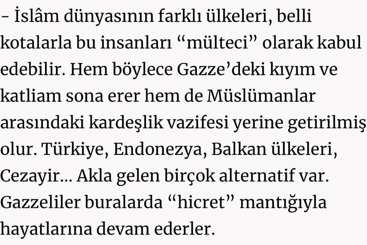 xhaber_'s tweet photo. Yeni Şafak yazarı Taha Kılınç, Gazze’deki Müslümanların başka yerlere göçmesi gerektiğini belirtti:

“İslam dünyasının farklı ülkeleri, belli kotalarla bu insanları ‘mülteci’ olarak kabul edebilir.

Hem böylece Gazze’deki kıyım ve katliam sona erer.” https://t.co/9eWor6YTaZ
