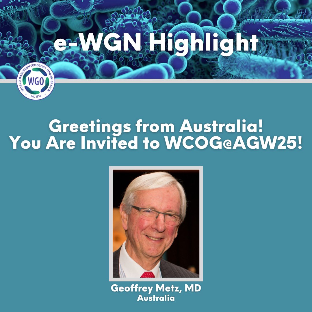 Consider this your official invite to the World Congress of Gastroenterology at Australian Gastroenterology Week 2025, direct from WGO President, Prof. Geoffrey Metz!

Read the latest issue of e-WGN for a sneak peek into this premier event: worldgastroenterology.org/publications/e…. <a href="/AGWmeeting/">Gastroenterology Society of Australia (GESA)</a>