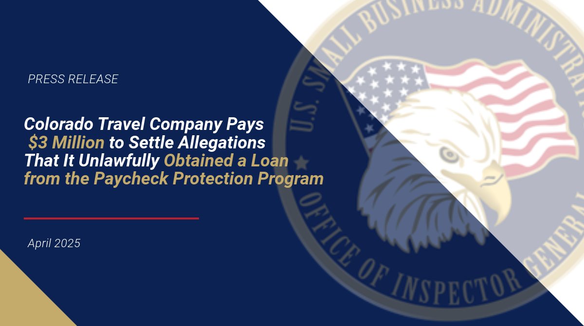 SBAOIG's tweet image. Recently, @SBAOIG joined @USAO_CO to announce that a Colorado travel company has paid $3 million to resolve allegations that it violated the #FalseClaimsAct by unlawfully applying for and receiving a loan from the #SBA’s Paycheck Protection Program (#PPP) when the company was not