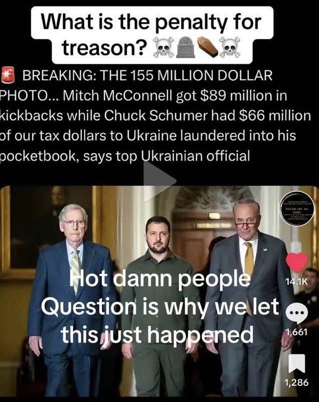 bfraser747's tweet photo. 🚨 The alarming truth about the misuse of American taxpayer dollars has come to light! Reports suggest that Mitch McConnell may have received a staggering $89 million in kickbacks, while Chuck Schumer allegedly funneled $66 million of our hard-earned tax money to Ukraine, with a top Ukrainian official claiming it was laundered into his own pockets. This blatant corruption raises serious concerns about the integrity of our leaders. What will it take for the American people to demand accountability and put an end to this outrageous betrayal of trust?
