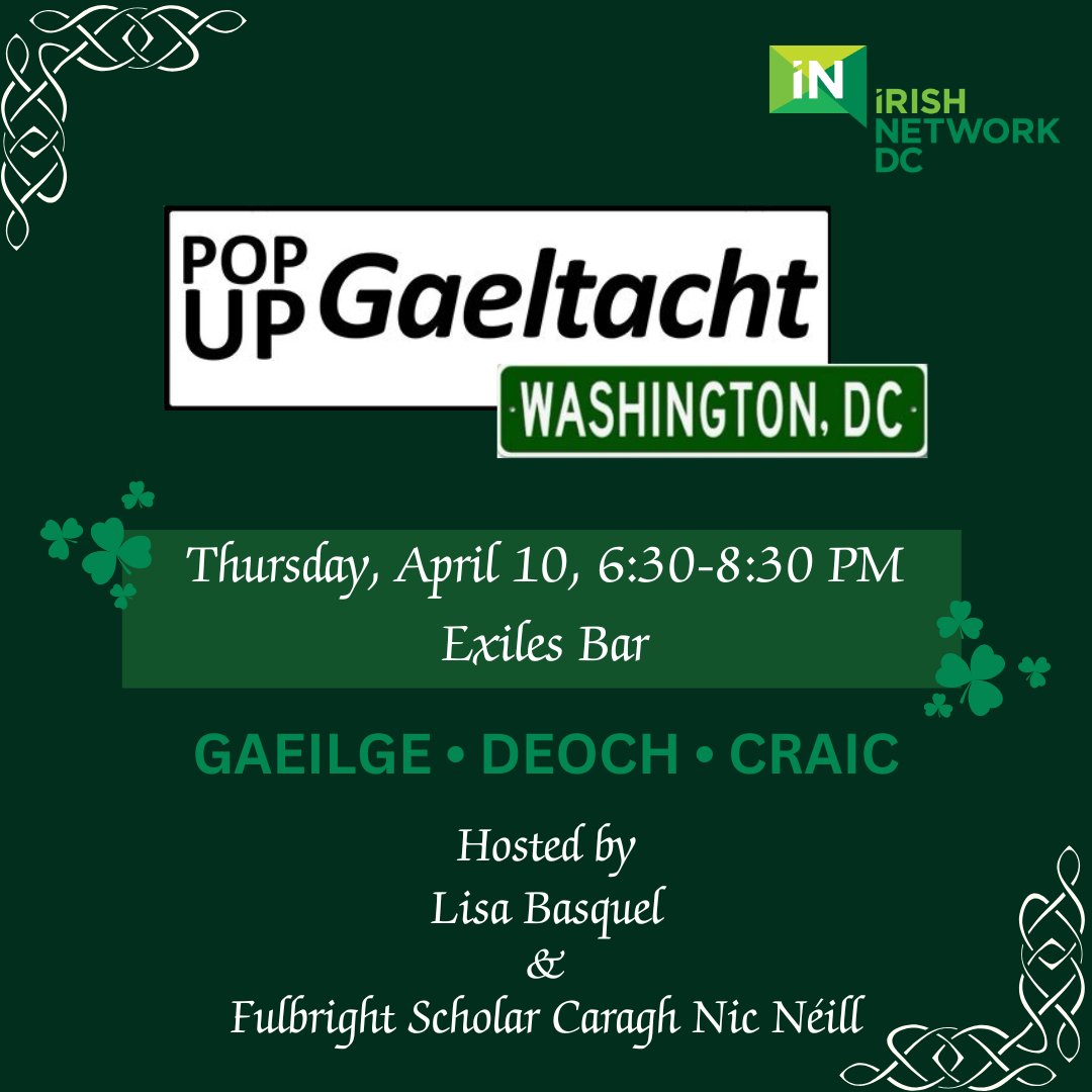 Irish Network DC (@irishnetworkdc) on Twitter photo 🚨 Reminder: Pop-Up Gaeltacht is Tomorrow! ☘️🗣️
Come speak (or listen to!) a bit of Gaeilge in a fun + friendly setting. All levels welcome!
📅 Date: Thursday, April 10 - Tomorrow
📍 Location: <a href="/ExilesBarDC/">Exiles Bar D.C.</a> (upstairs)
⏰ Time: 6:30 - 8:30 PM 🚨 Reminder: Pop-Up Gaeltacht is Tomorrow! ☘️🗣️
Come speak (or listen to!) a bit of Gaeilge in a fun + friendly setting. All levels welcome!
📅 Date: Thursday, April 10 - Tomorrow
📍 Location: <a href="/ExilesBarDC/">Exiles Bar D.C.</a> (upstairs)
⏰ Time: 6:30 - 8:30 PM