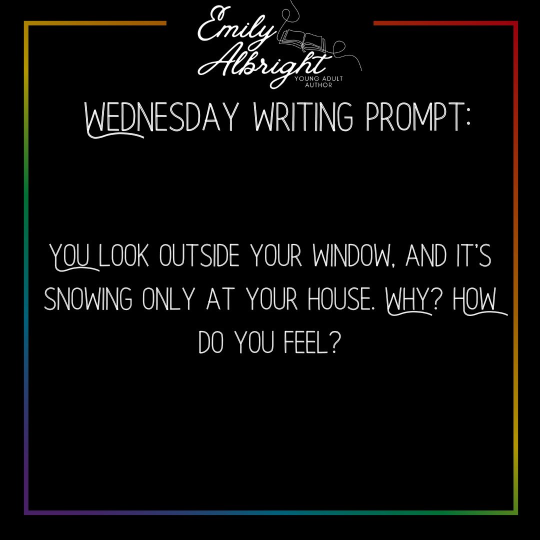 _EmilyAlbright_'s tweet photo. You look outside your window, and it's snowing only at your house. Why? How do you feel?
#writingprompt #WednesdayWritingPrompt #EAWritingPrompt #writing #amwriting #write #writers #writer #prompt #writinginspiration #creativewriting #writerscommunity #storyprompt #creative https://t.co/ylaX8Azw1G