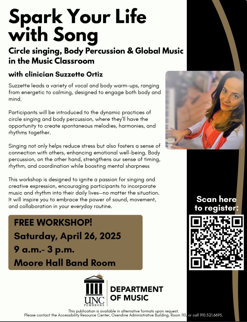 Are you looking to enrich your understanding of global music traditions, circle singing, and drumming? Join Ms. Suzette Ortiz, a celebrated world music musician, composer, and educator. 

When: April 26, 2025
Time: 9 am - 3 pm
Where: UNCP Moore Hall
To register: scan QR Code!