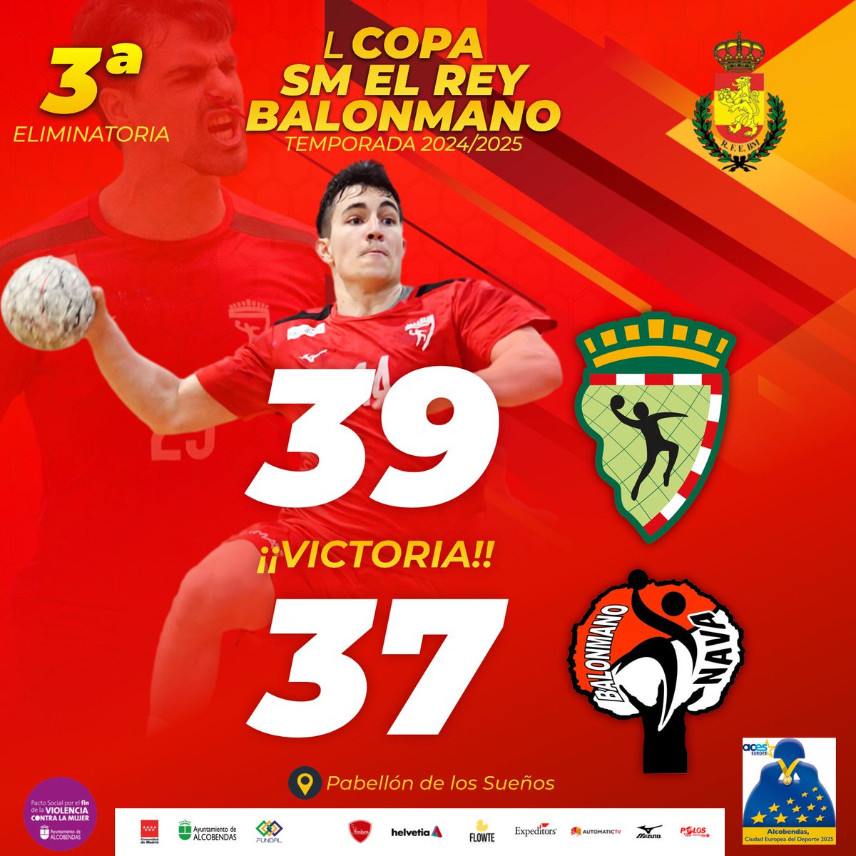 🔥💥 GAME DAY 💥🔥

🏆 #CopaRey2025 - Ronda 3

🥳 ¡HISTORIA! ¡ESTAMOS EN LA FASE FINAL DE LA COPA DEL REY!

😍 ¡Qué tarde más emocionante!

🕛 70' ¡FINAL!

<a href="/bmalcobendas/">Balonmano Alcobendas</a> 🔴 39 - 37 ⚪️ Viveros Herol <a href="/BalonmanoNava/">Club Balonmano Nava 🤾🇮🇩</a>

📍Pabellón de Los Sueños

#ConectaTuPasión #balonmanoalcobendas